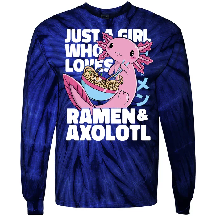 Just A Girl Who Loves Ramen & Axolotl Funny Cute Tie-Dye Long Sleeve Shirt