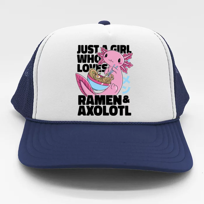 Just A Girl Who Loves Ramen & Axolotl Funny Cute Trucker Hat