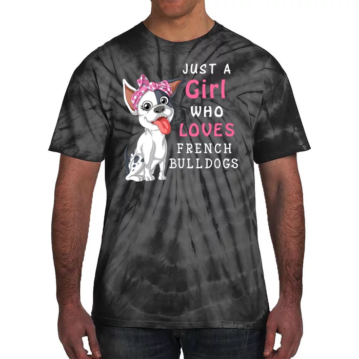 Just A Girl Who Loves French Bulldogs Tie-Dye T-Shirt