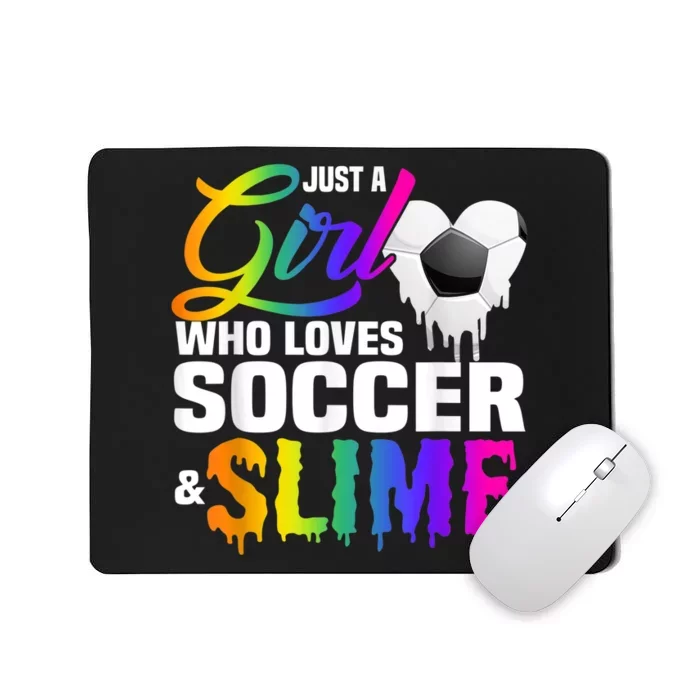 Just A Girl Who Loves Soccer And Slime Sports Gifts Teens Mousepad