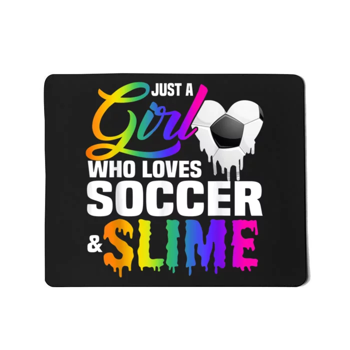 Just A Girl Who Loves Soccer And Slime Sports Gifts Teens Mousepad