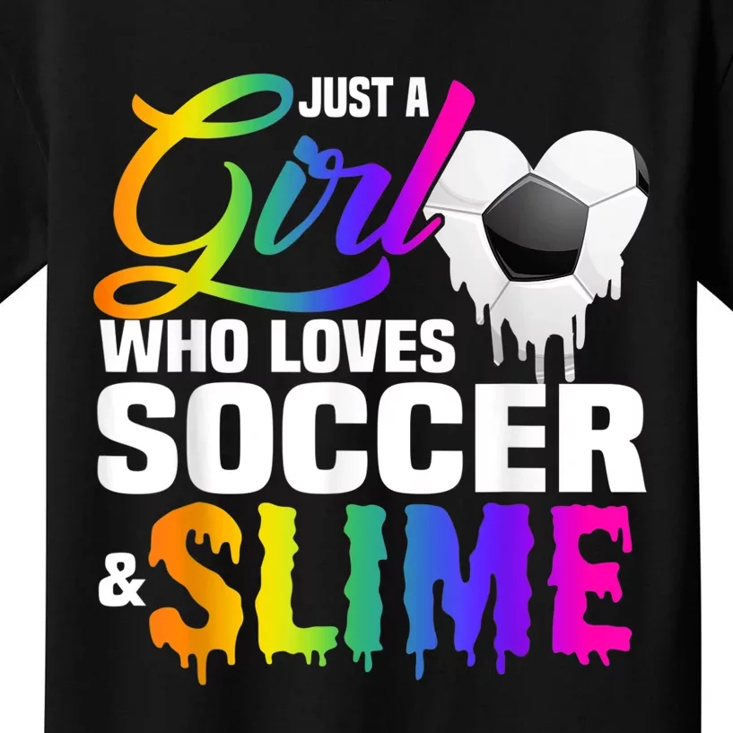 Just A Girl Who Loves Soccer And Slime Sports Gifts Teens Kids T-Shirt