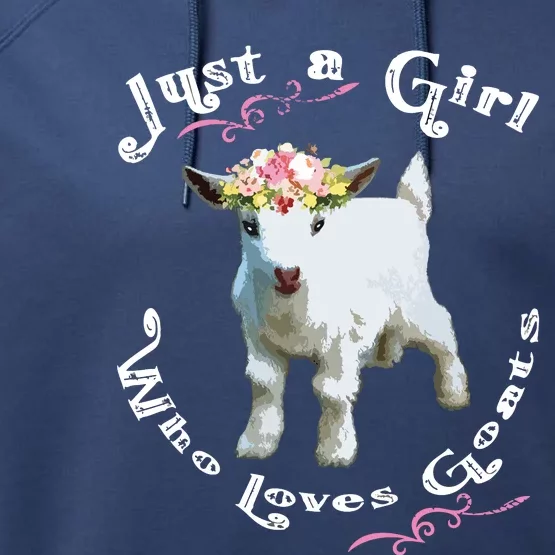 Just A Girl Who Loves Goats | Goat Farm Crazy Lady Gift Performance Fleece Hoodie