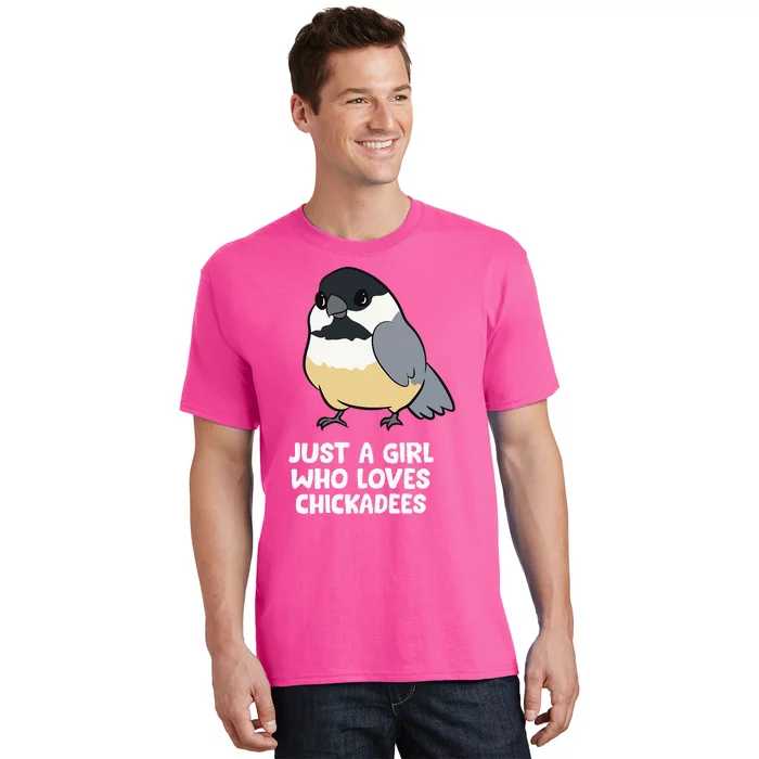 Just A Girl Who Loves Chickadee Birds T-Shirt