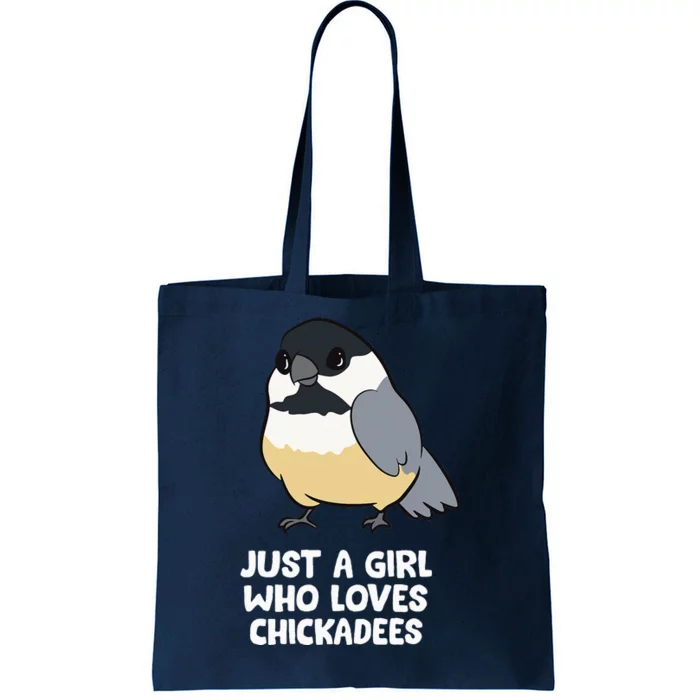 Just A Girl Who Loves Chickadee Birds Tote Bag