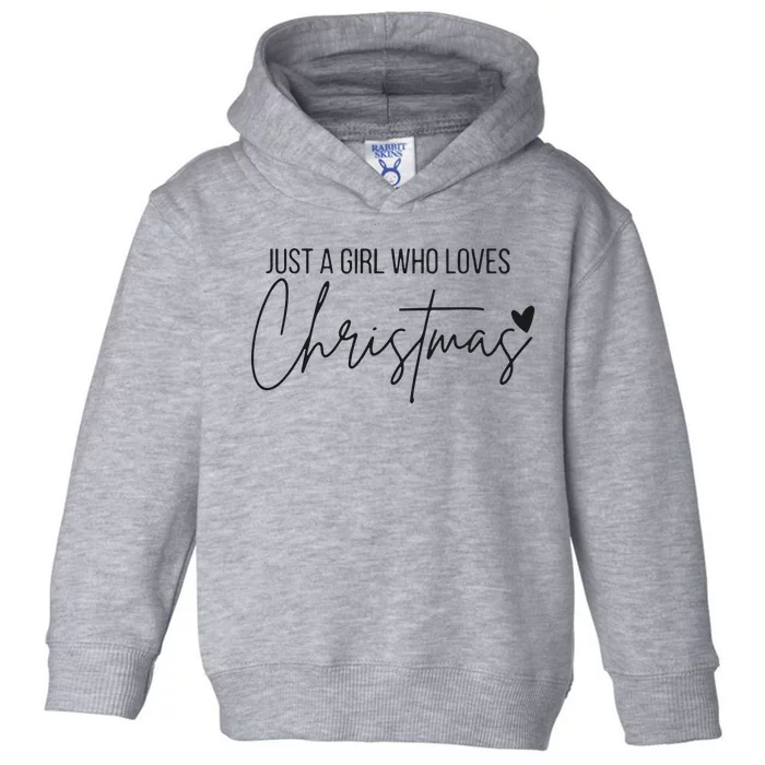 Just A Girl Who Loves Christmas Toddler Hoodie