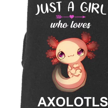 Just A Girl Who Loves Axolotls Doggie 3-End Fleece Hoodie