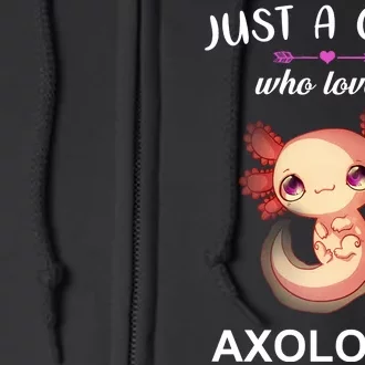 Just A Girl Who Loves Axolotls Full Zip Hoodie