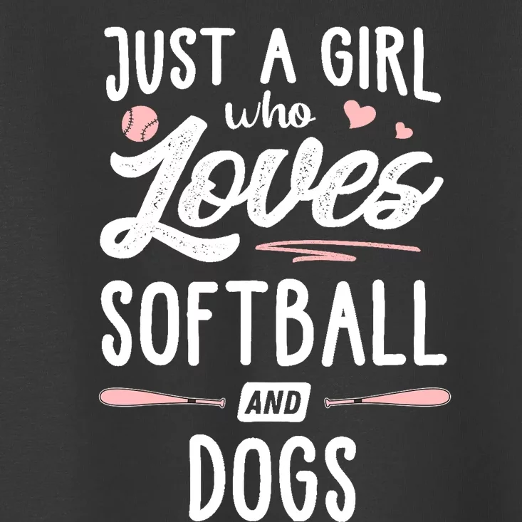 Just A Girl Who Loves Softball And Dogs Graphic Wo Toddler T-Shirt