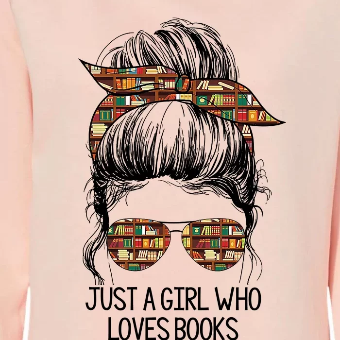 Just A Girl Who Loves Books Cute Messy Bun Girl Book Loves Womens California Wash Sweatshirt