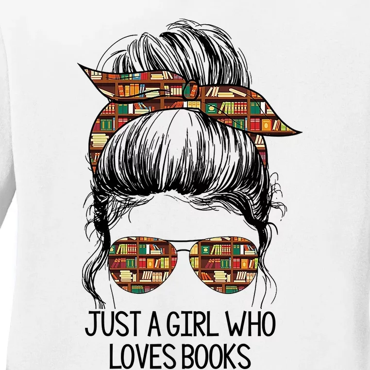 Just A Girl Who Loves Books Cute Messy Bun Girl Book Loves Ladies Long Sleeve Shirt