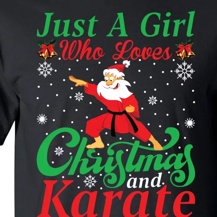 Just A Girl Who Loves Christmas And Karate Xmas For Women Tall T-Shirt