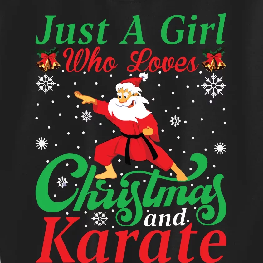 Just A Girl Who Loves Christmas And Karate Xmas For Women Kids Sweatshirt