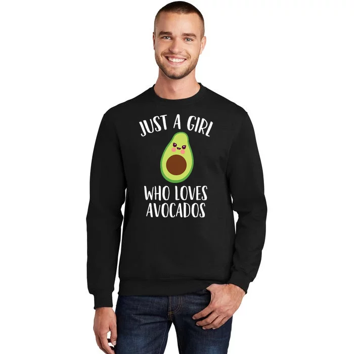 Just A Girl Who Loves Avocados Tall Sweatshirt