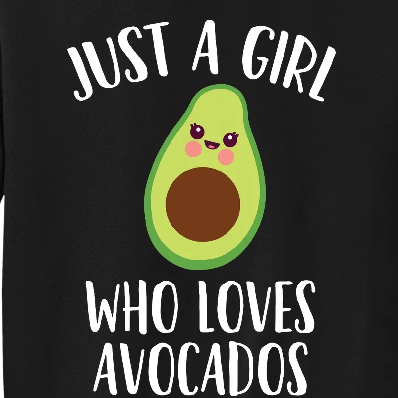 Just A Girl Who Loves Avocados Tall Sweatshirt