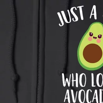 Just A Girl Who Loves Avocados Full Zip Hoodie