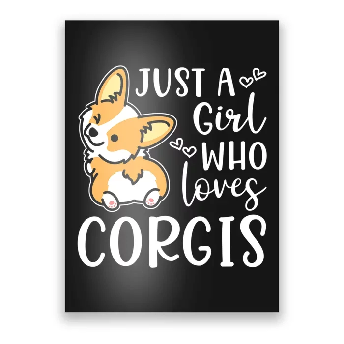 Just A Girl Who Loves Corgis Cute Corgi Poster