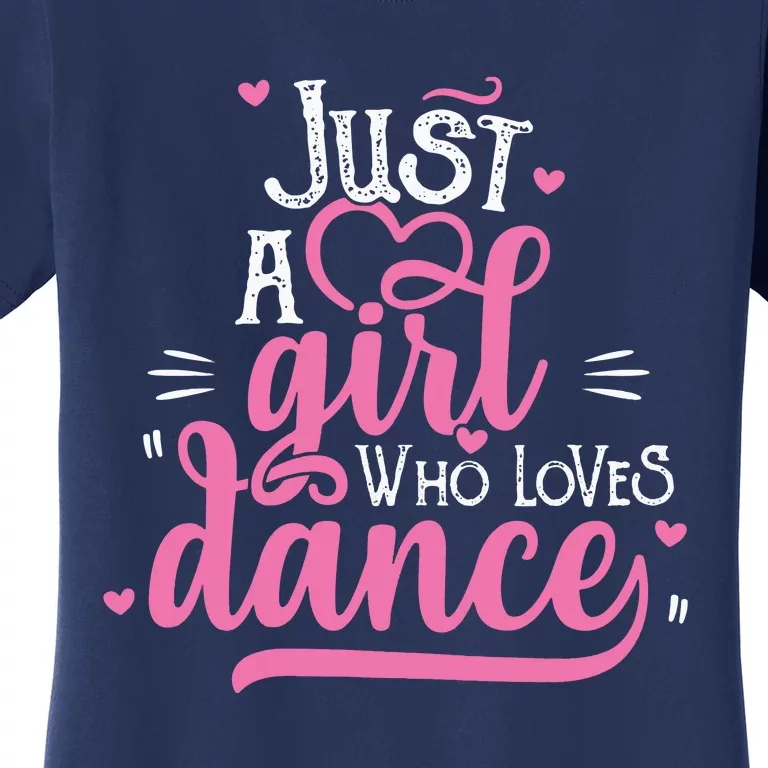 Just A Girl Who Loves Dance Gift For Dancer Women's T-Shirt