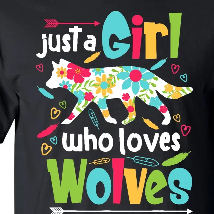 Just A Girl Who Loves Wolves Funny Wolf Doglike Lover Outfit Tall T-Shirt