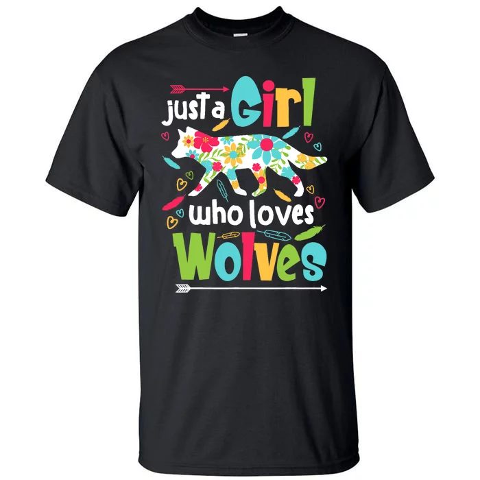 Just A Girl Who Loves Wolves Funny Wolf Doglike Lover Outfit Tall T-Shirt