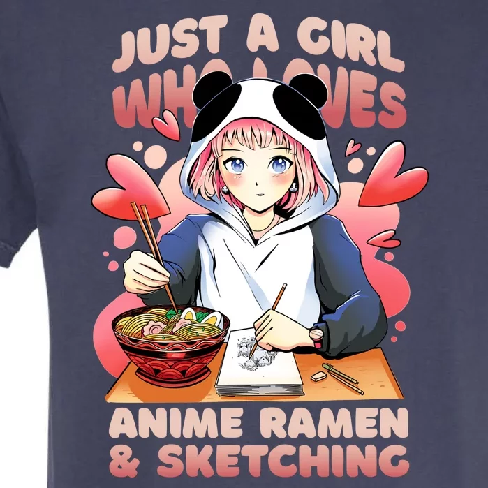 Just A Girl Who Loves Anime Ramen And Sketching Garment-Dyed Heavyweight T-Shirt