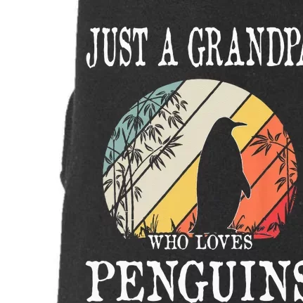 Just A Grandpa Who Loves Penguins Doggie 3-End Fleece Hoodie