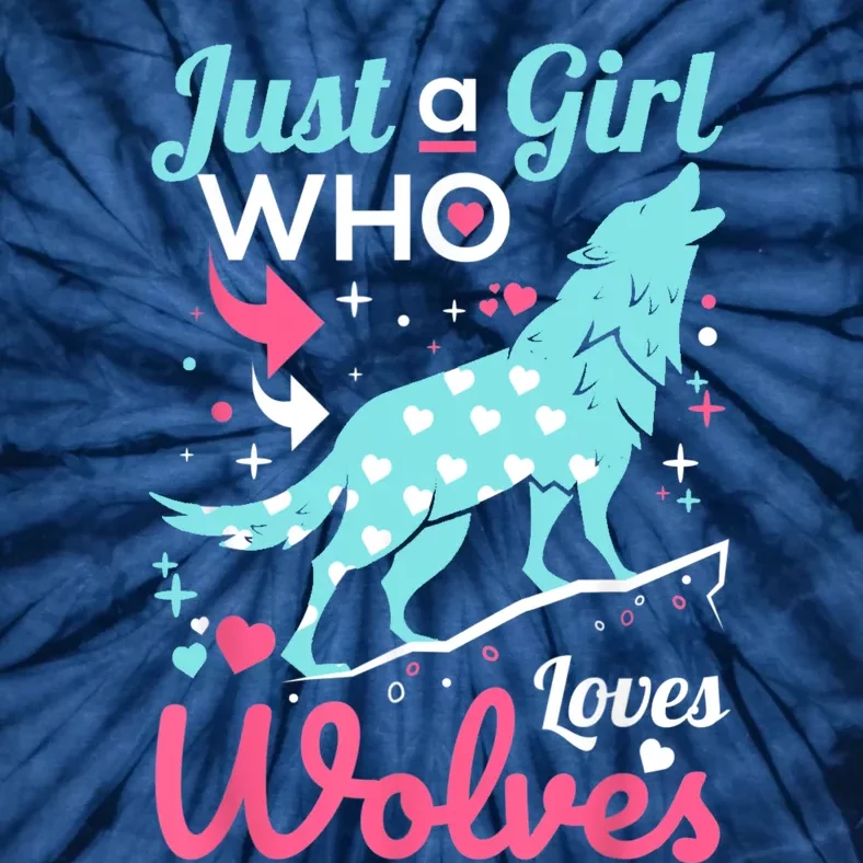 Just A Girl Who Loves Wolves Funny Wolf Doglike Lover Outfit Tie-Dye T-Shirt