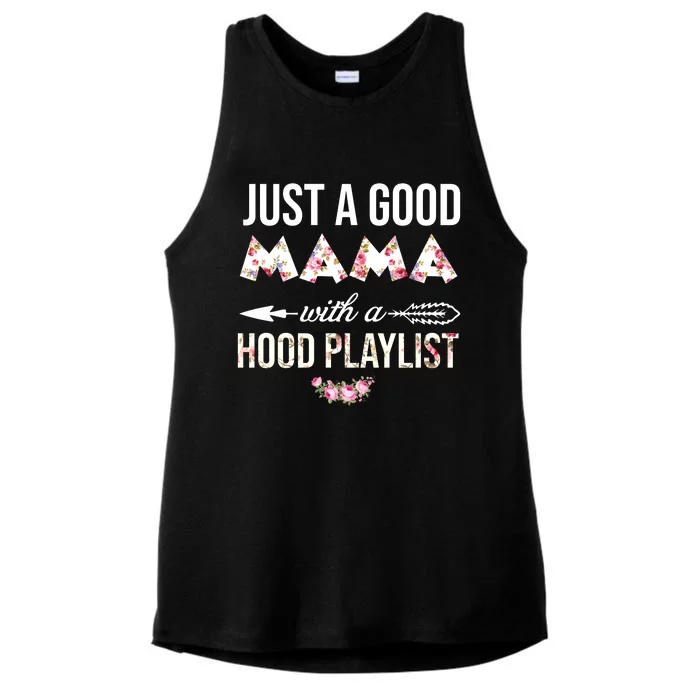 Just A Good Mama With A Hood Playlist Floral Ladies Tri-Blend Wicking Tank