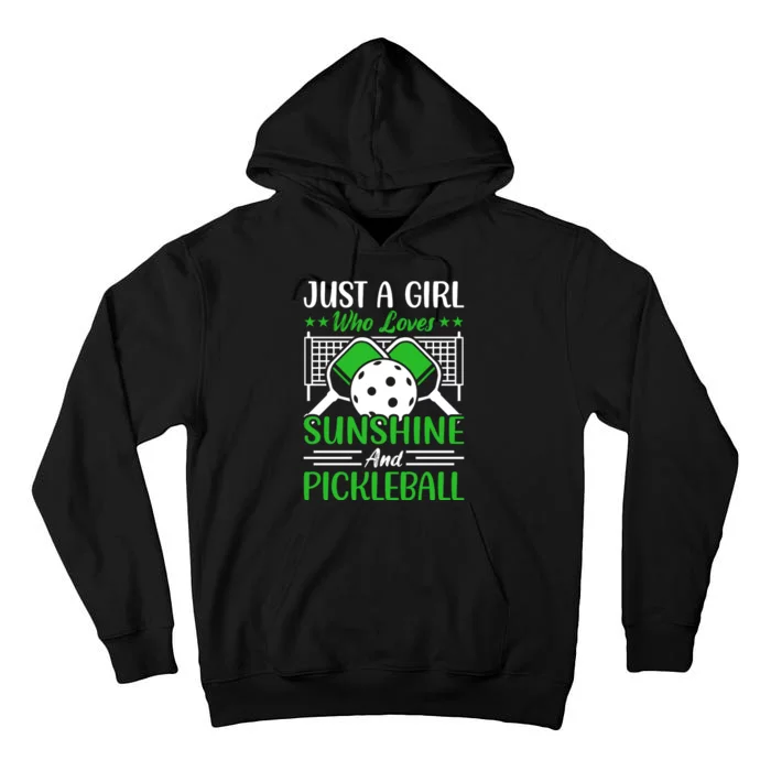 Just A Girl Who Loves Sunshine And Pickleball Tall Hoodie