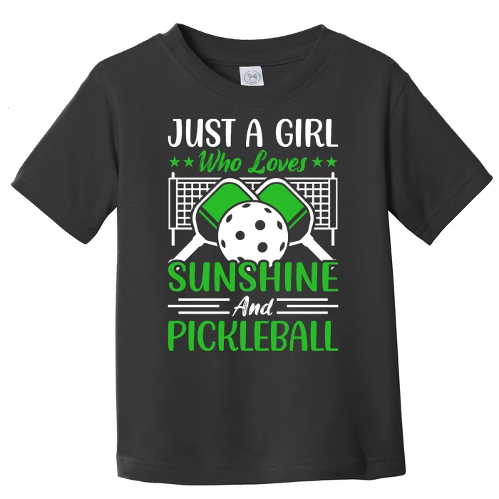 Just A Girl Who Loves Sunshine And Pickleball Toddler T-Shirt