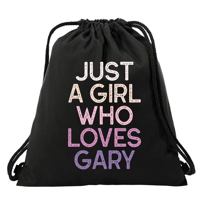 Just A Girl Who Loves Gary Name Drawstring Bag