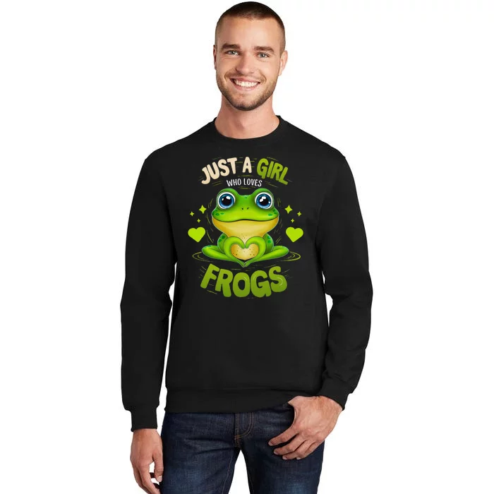 Just A Girl Who Loves Frogs Funny Frog Lover Girl Woman Tall Sweatshirt