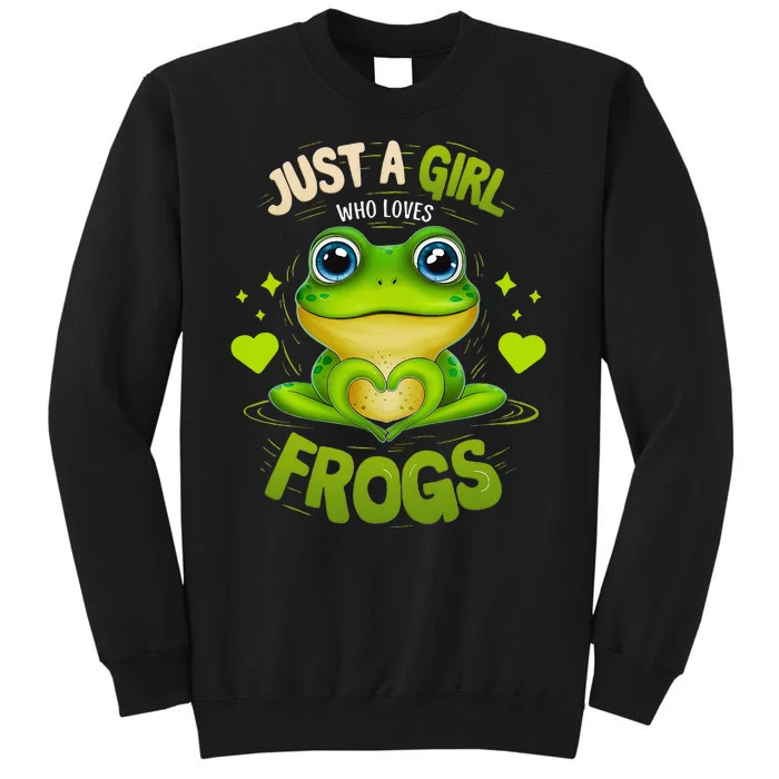 Just A Girl Who Loves Frogs Funny Frog Lover Girl Woman Tall Sweatshirt