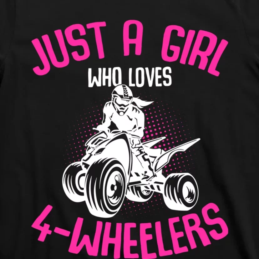 Just A Girl Who Loves 4 Wheelers Atv Quad T-Shirt