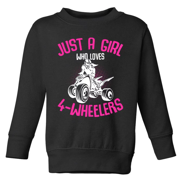 Just A Girl Who Loves 4 Wheelers Atv Quad Toddler Sweatshirt