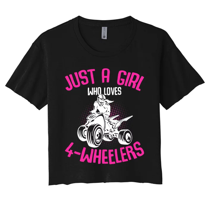 Just a Girl who loves 4 Wheelers ATV Quad Girl Women's Crop Top Tee