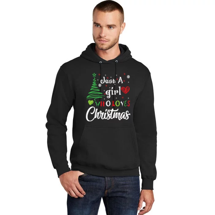 Just A Girl Who Loves Christmas Funny Design For Wo Tall Hoodie