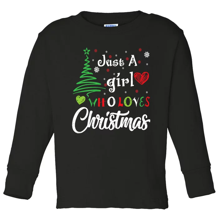 Just A Girl Who Loves Christmas Funny Design For Wo Toddler Long Sleeve Shirt