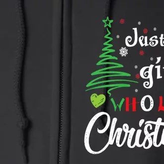 Just A Girl Who Loves Christmas Funny Design For Wo Full Zip Hoodie