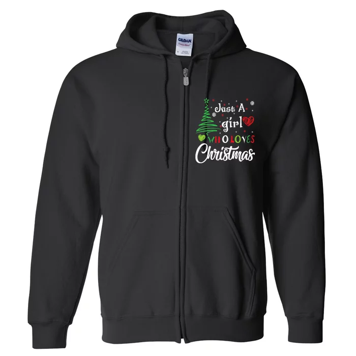 Just A Girl Who Loves Christmas Funny Design For Wo Full Zip Hoodie