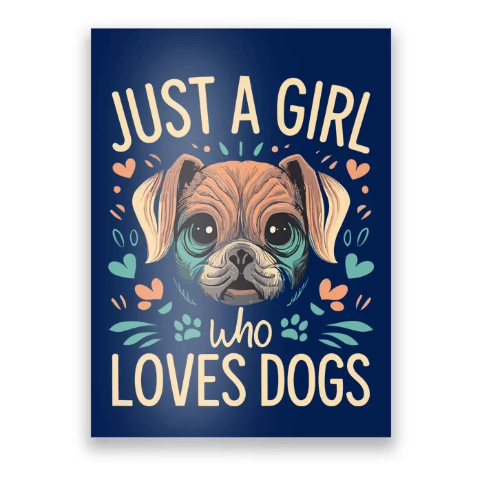 Just A Girl Who Loves Dogs Poster