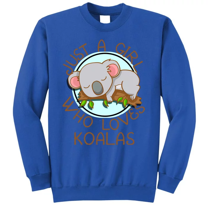 Just A Girl Who Loves Koala Bear Gift Tall Sweatshirt