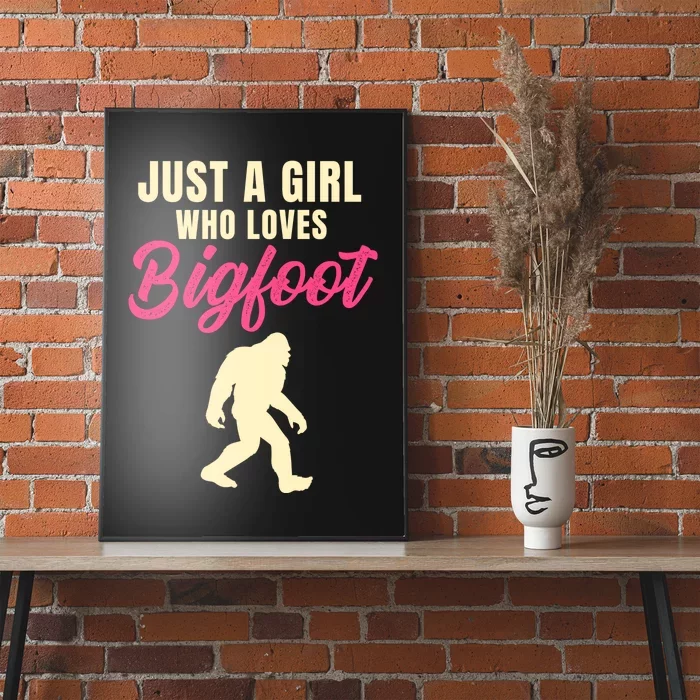 Just A Girl Who Loves Bigfoot Poster