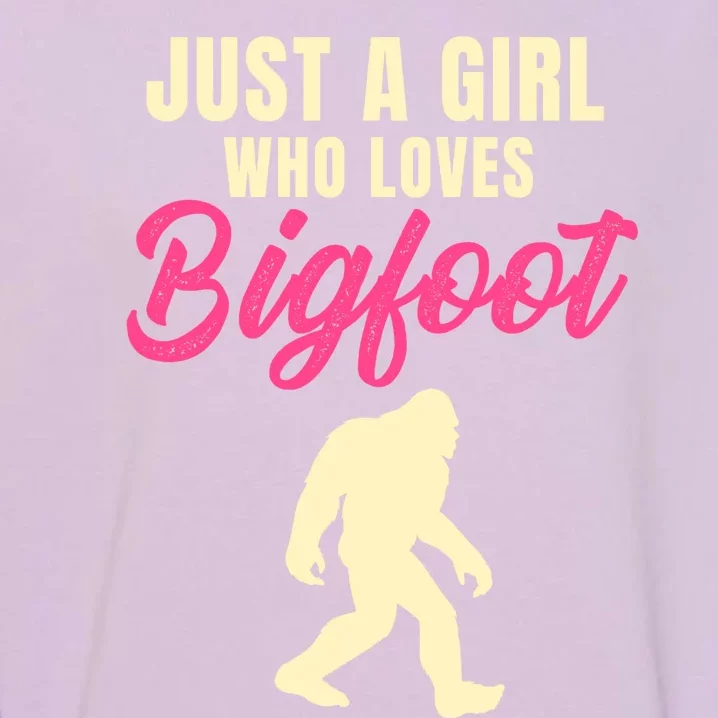 Just A Girl Who Loves Bigfoot Garment-Dyed Sweatshirt