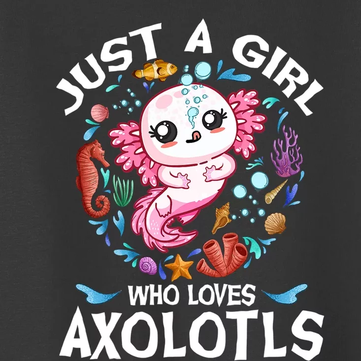 Just a Girl Who Loves Axolotls Cute Axolotl Toddler T-Shirt