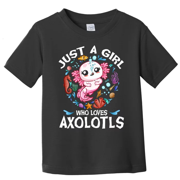 Just a Girl Who Loves Axolotls Cute Axolotl Toddler T-Shirt