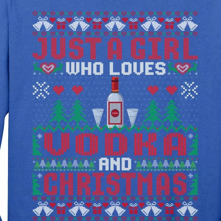 Just A Girl Who Loves Vodka And Christmas Ing Xmas Cute Gift Tall Long Sleeve T-Shirt