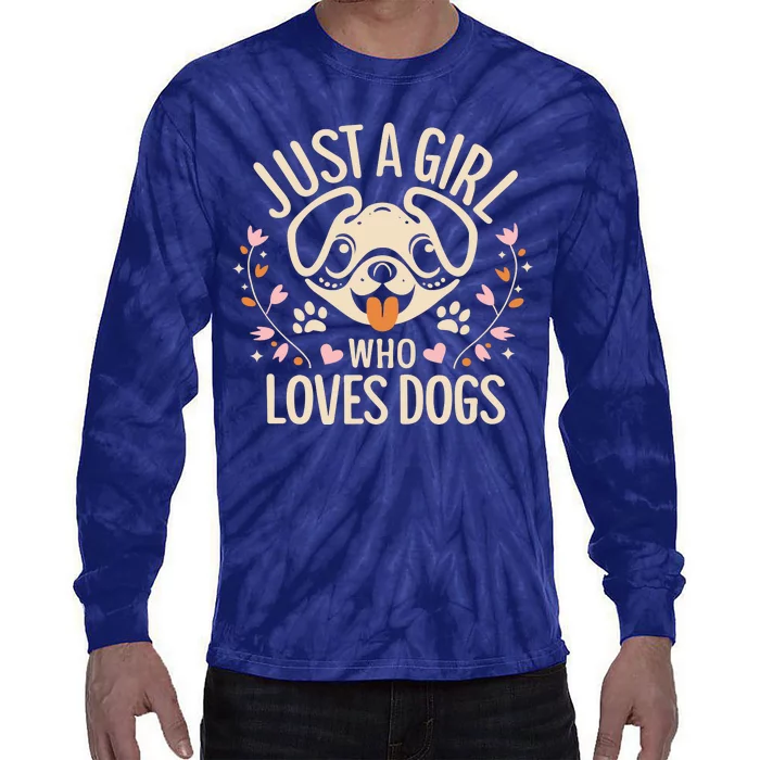 Just A Girl Who Loves Dogs Tie-Dye Long Sleeve Shirt