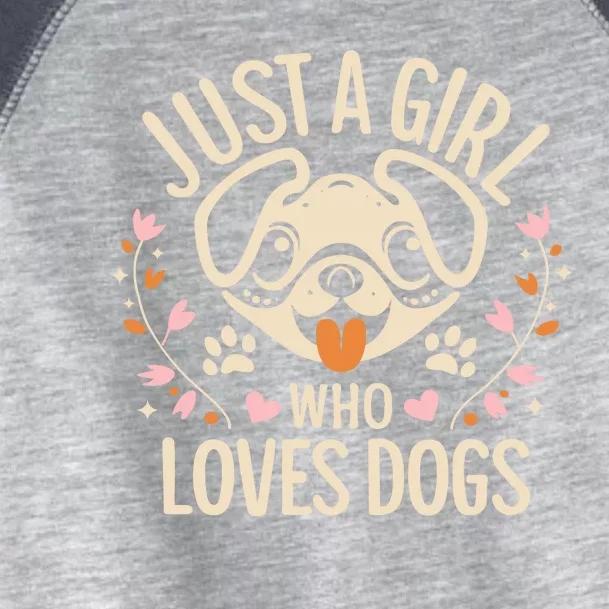 Just A Girl Who Loves Dogs Toddler Fine Jersey T-Shirt