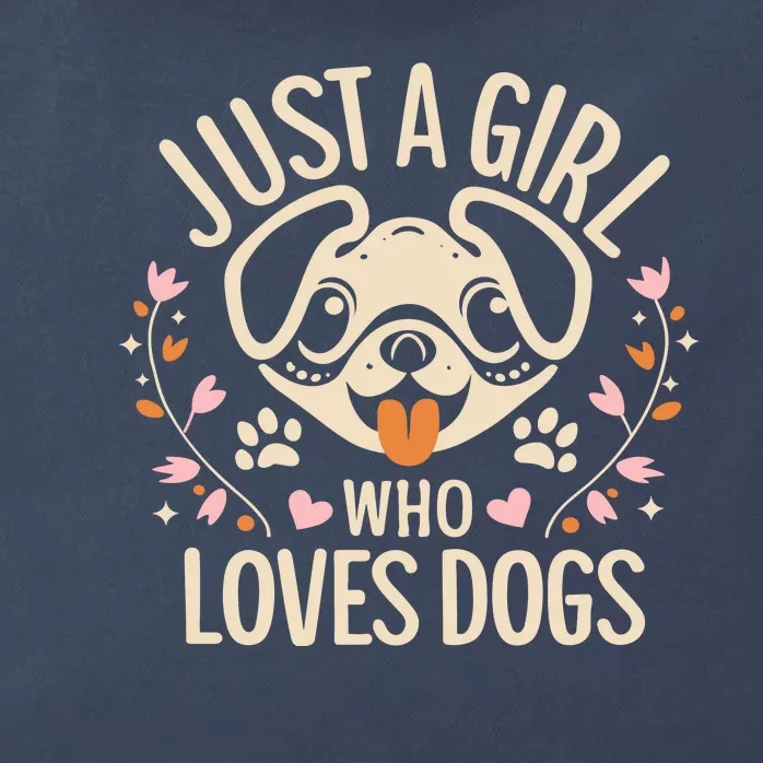 Just A Girl Who Loves Dogs Zip Tote Bag